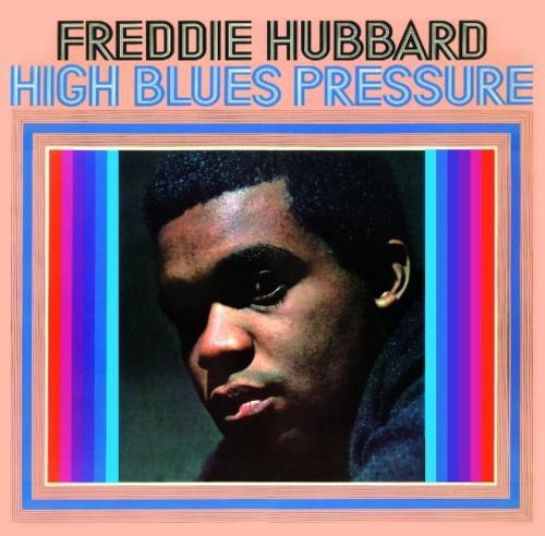 Hubbard, Freddie: High Blues Pressure