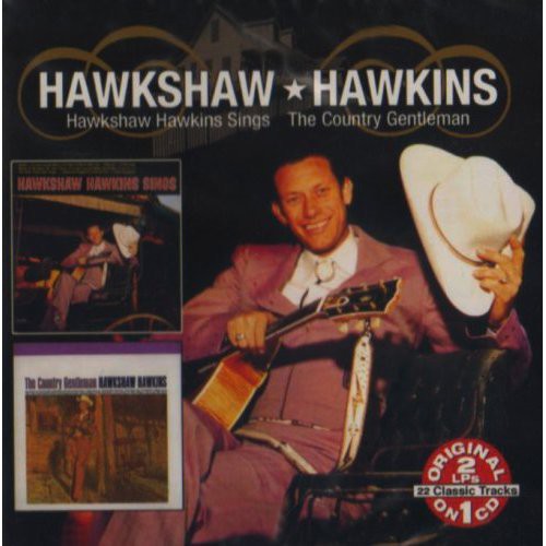 Hawkins, Hawkshaw: The Country Gentleman/Hawkshaw Hawkins Sings