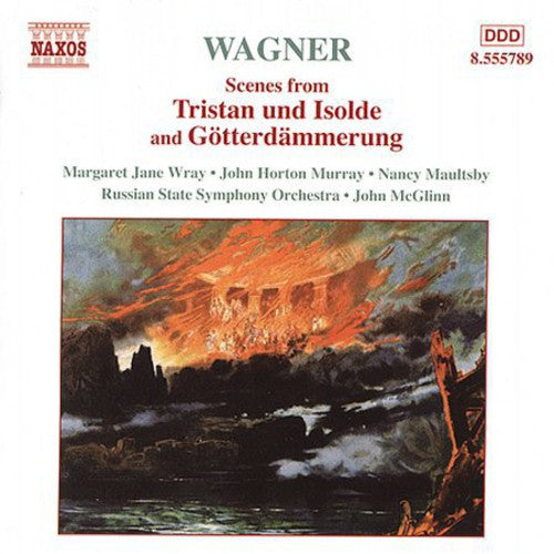 Wagner / Wray / Murray / Maultsby / McGlinn: Scenes from Tristan & Isolde & Gotterdammerung