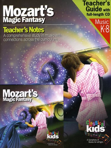 Classical Kids: Mozart's Magic Fantasy