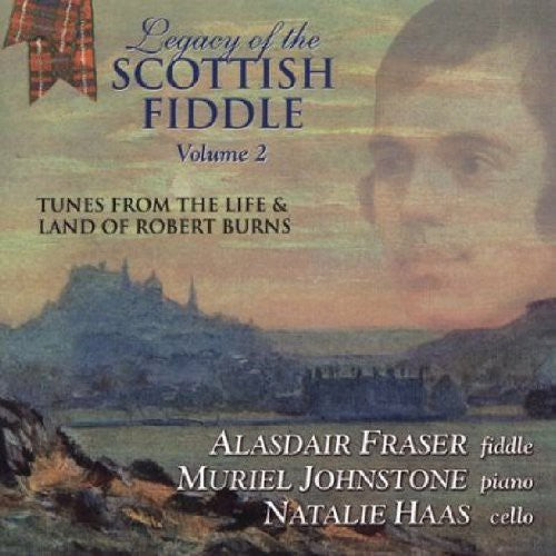 Fraser, Alasdair / Johnstone, Muriel: Legacy Of The Scottish Fiddle, Vol. 2: Music From The Life and LandOf Robert Burns