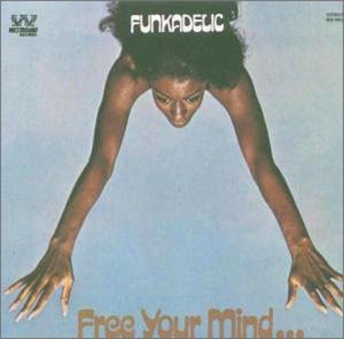 Funkadelic: Free Your Mindand Your Ass Will Follow