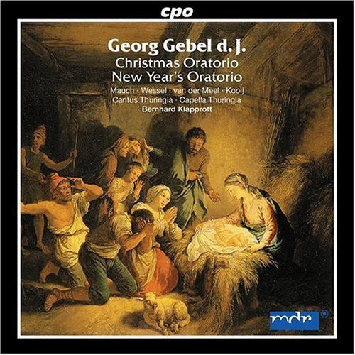 Gebel / Mauch / Wessel / Meel / Kooij / Klapprott: Christmas Oratorio