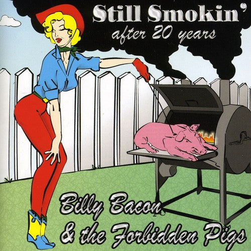 Bacon, Billy & Forbidden Pigs: Still Smokin After 20 Years