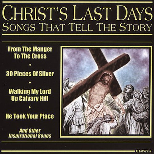 Songs That Tell Story: Christ's Last Days / Var: Songs That Tell The Story: Christ's Last Days