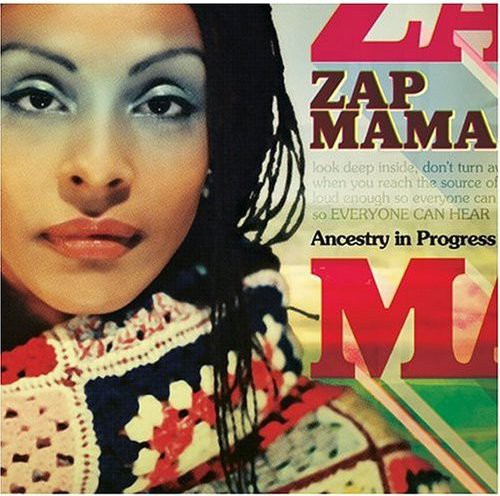 Zap Mama: Ancestry in Progress