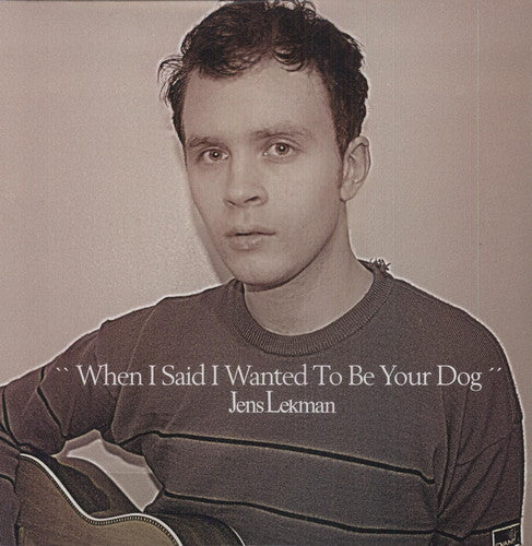 Lekman, Jens: When I Said I Wanted to Be Your Dog