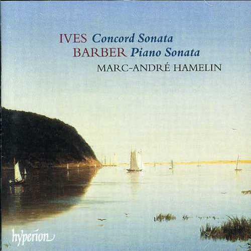 Ives / Barber / Hamelin: Concord Sonata / Piano Sonata