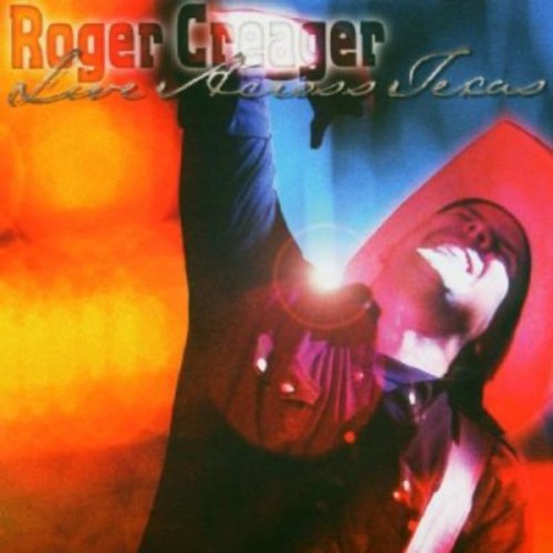 Creager, Roger: Live Across Texas