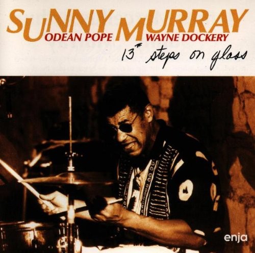 Murray, Sunny: 13 Steps on Glass