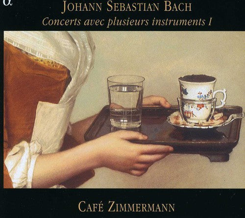 Bach / Cafe Zimmermann: Concerti for Diverse Instruments 1