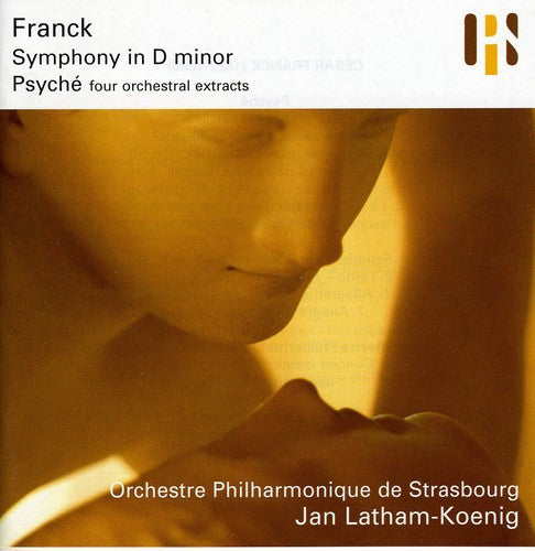 Franck / Latham-Koenig / Strasbourg Po: Symphony in D / Psyche: 4 Orchestral Extracts