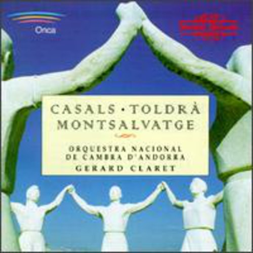 Casals / Toldra / Montsalvatge / Natl Chamber Orch: Music Of Andorra