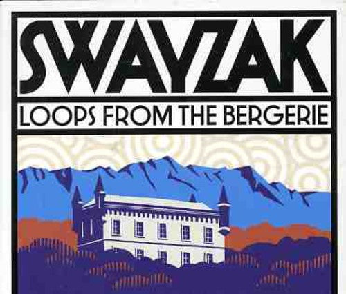 Swayzak: Loops From The Bergerie