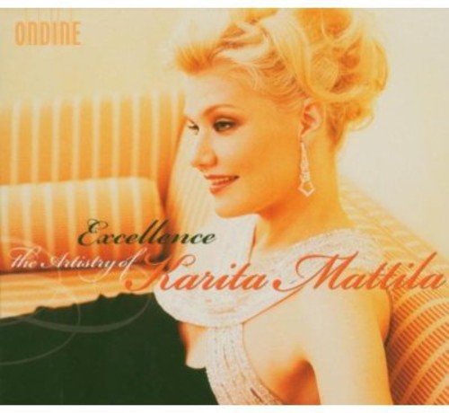 Mattila, Karita: Mattila, Karita : Excellence-The Artistry of Karita Matilla