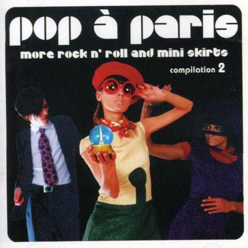 Sunnyside Cafe Series: Pop A Paris: More Rock and Roll and Mini Skirts, Vol. 2