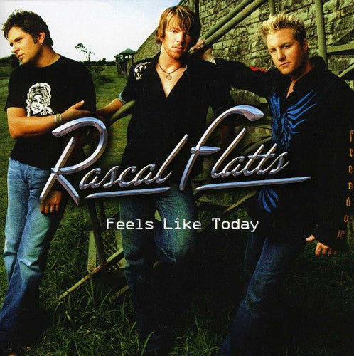 Rascal Flatts: Feels Like Today