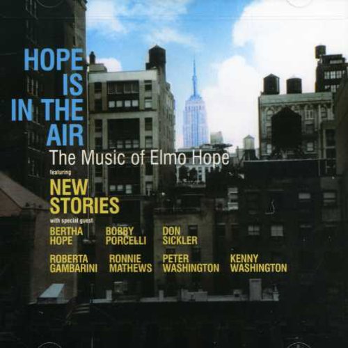 New Stories: Hope Is The Air: The Music Of Elmo Hope