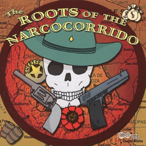 Roots of Narcocorrido / Various: Roots of Narcocorrido / Various