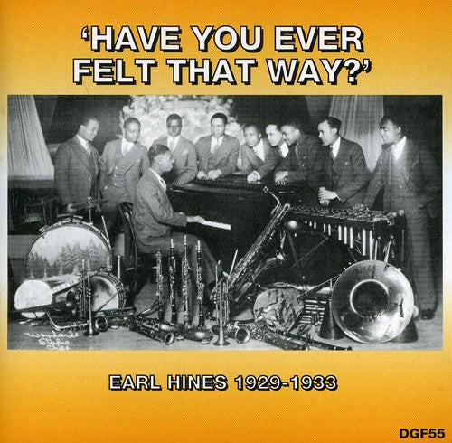 Hines, Earl: Have You Ever Felt That Way? 1929-1933
