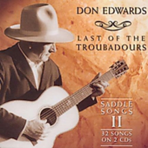 Edwards, Don: Last of the Troubadours: Saddle Songs 2