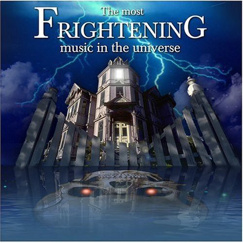 Most Frightening Music in the Universe / Various: Most Frightening Music in the Universe / Various