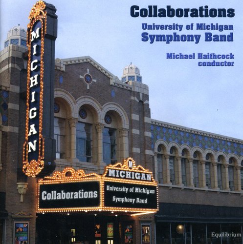 University of Michigan Symphony Band / Haithcock: Collaborations