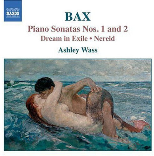 Bax / Wass: Piano Works 1