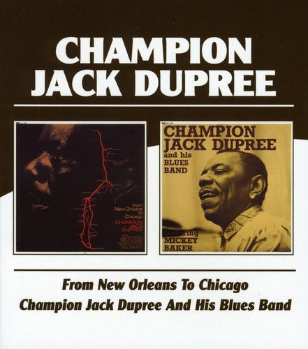 Dupree, Champion Jack: From New Orleans to Chicago / Champion Jack Dupree