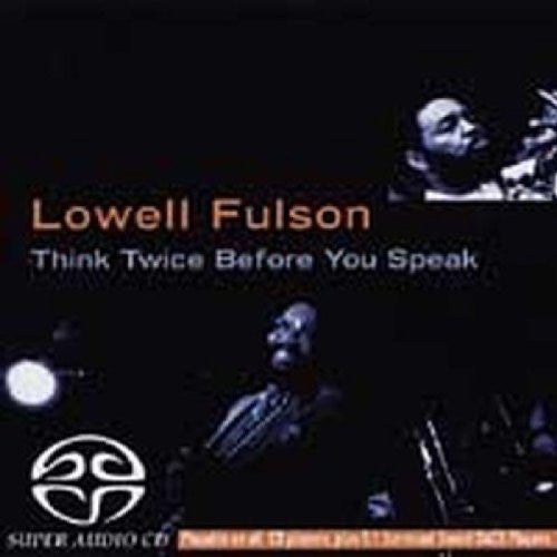 Fulson, Lowell: Think Twice Before You Speak