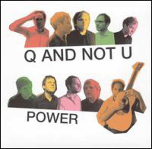 Q & Not U: Power
