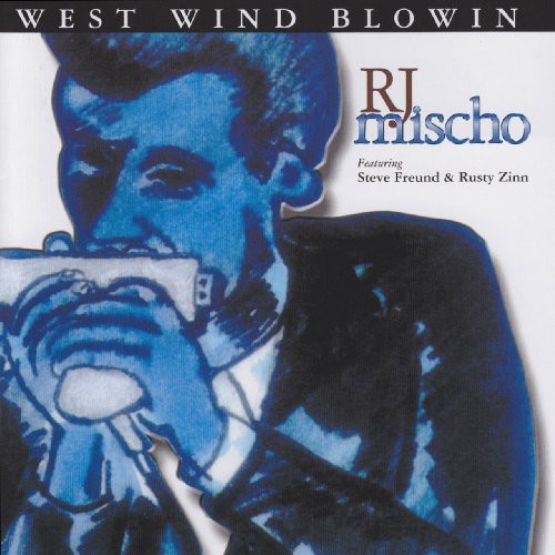 Mischo, Rj: West Wind Blowin