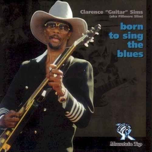 Sims, Clarence: Born to Sing the Blues