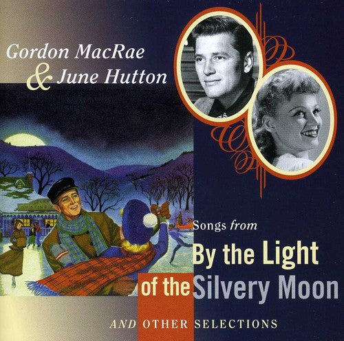 Macrae, Gordon / Hutton, June: Songs From By The Light Of The Silvery Moon...