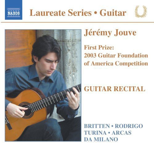 Rodrigo / Turina / Milano / Britten / Jouve: Jeremy Jouve: Guitar Recital