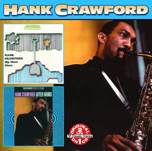 Crawford, Hank: Dig These Blues/After Hours