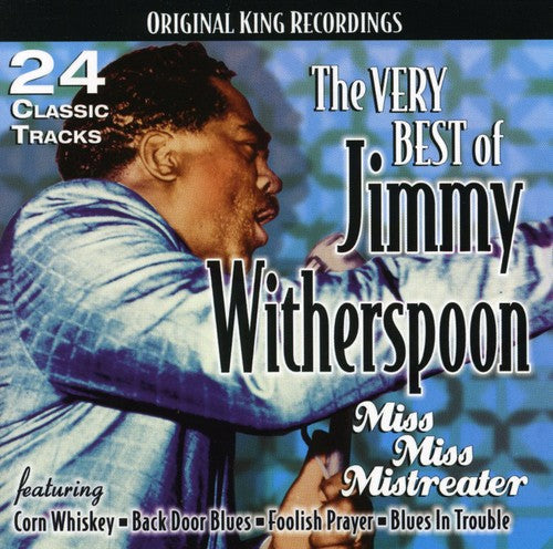 Witherspoon, Jimmy: The Very Best Of Jimmy Witherspoon: Miss Miss Mistreater