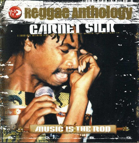 Silk, Garnett: Reggae Anthology: Music Is the Rod