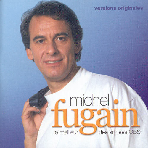 Fugain, Michel: Le Meilleur Des Annees CBS