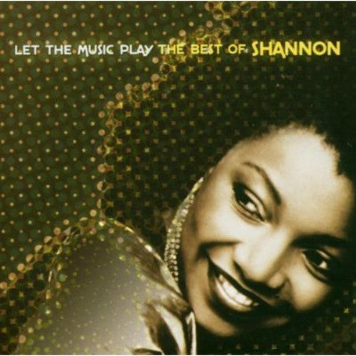 Shannon: Let The Music Play: The Best Of Shannon