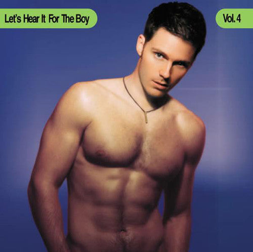 Let's Hear It for the Boy 4 / Various: Let's Hear It For The Boy, Vol. 4