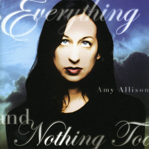 Allison, Amy: Everything & Nothing Too