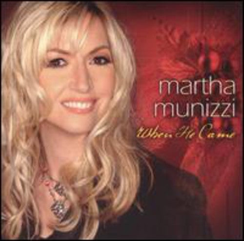 Munizzi, Martha: When He Came