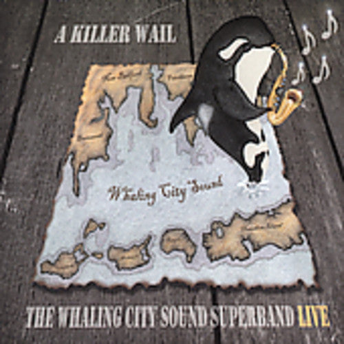 Whaling City Sound Superband: A Killer Wail: Live