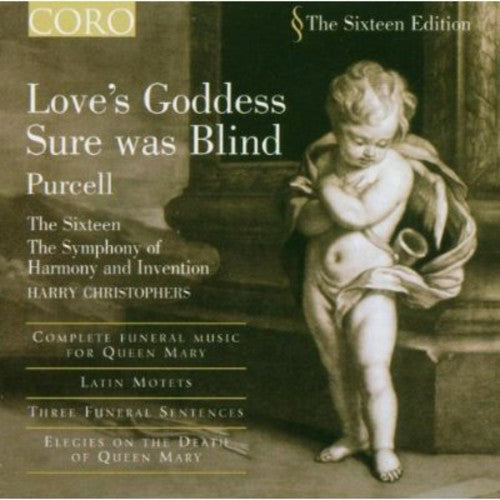 Purcell / Christophers / Sixteen: Love's Goddess Sure Was Blind