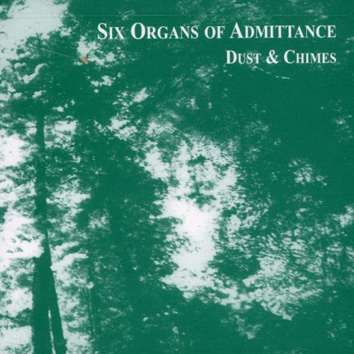 Six Organ of Admittance: Dust and Chimes