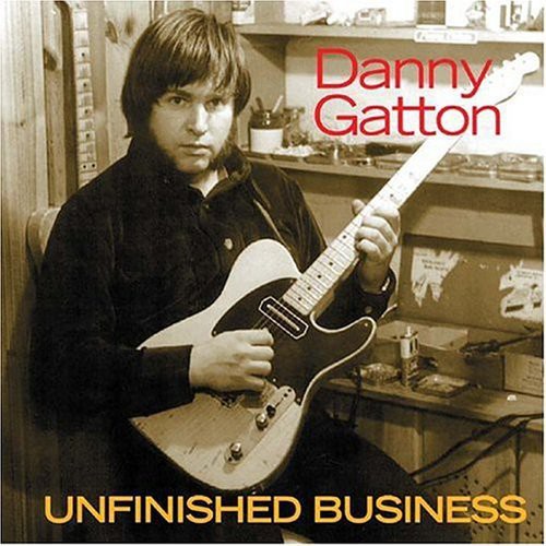 Gatton, Danny: Unfinished Business