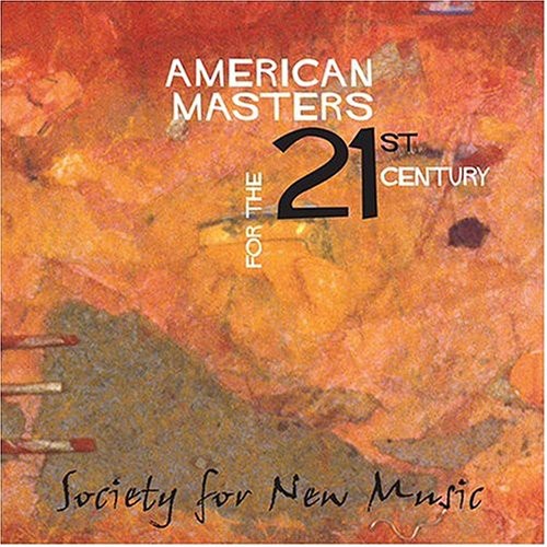 Society for New Music: American Masters for the 21st Century