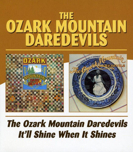 Ozark Mountain Daredevils: Ozark Mountain Daredevils / It'll Shine When It