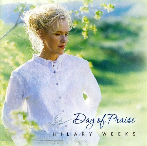 Weeks, Hilary: Day of Praise